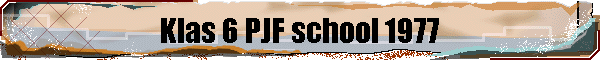 Klas 6 PJF school 1977